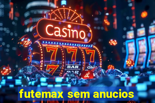 futemax sem anucios